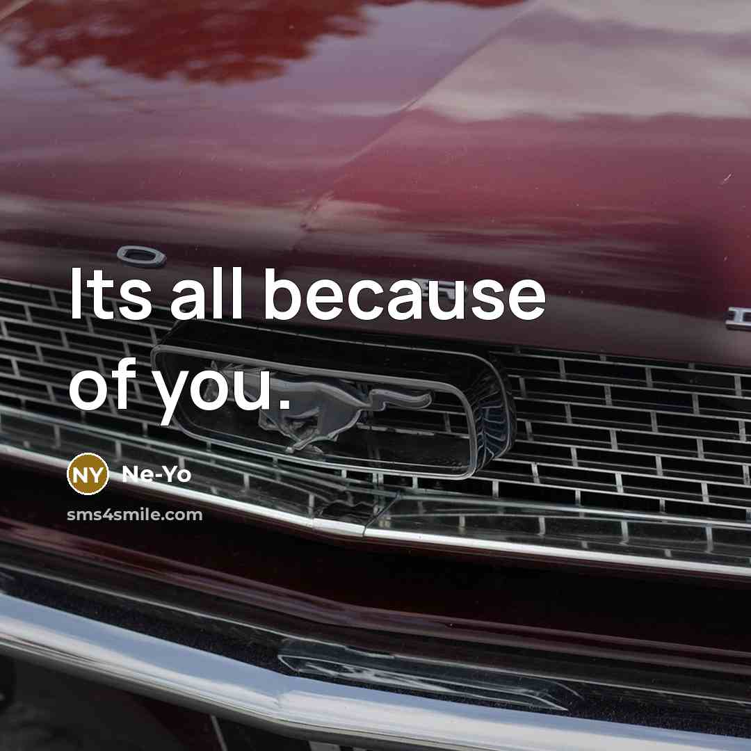“Its all because of you.…” quote by Ne-yo