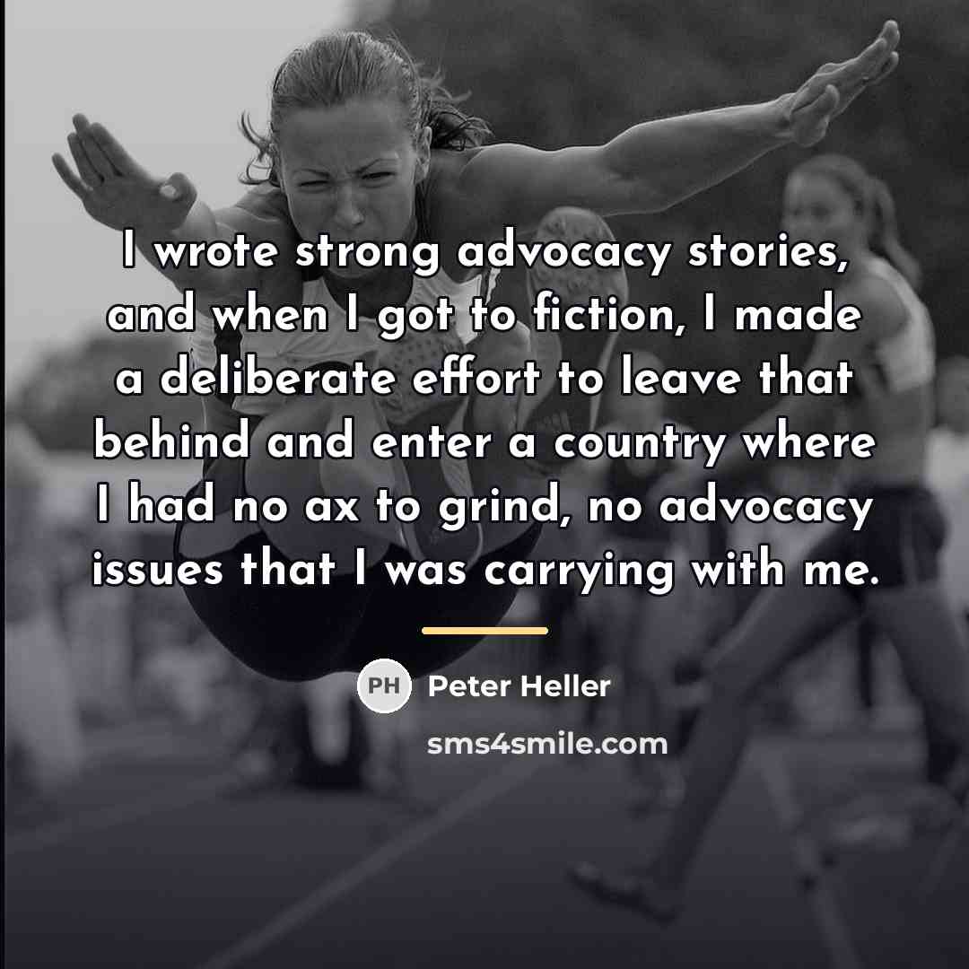 “I wrote strong advocacy stories, and when I got to…” quote by Peter Heller