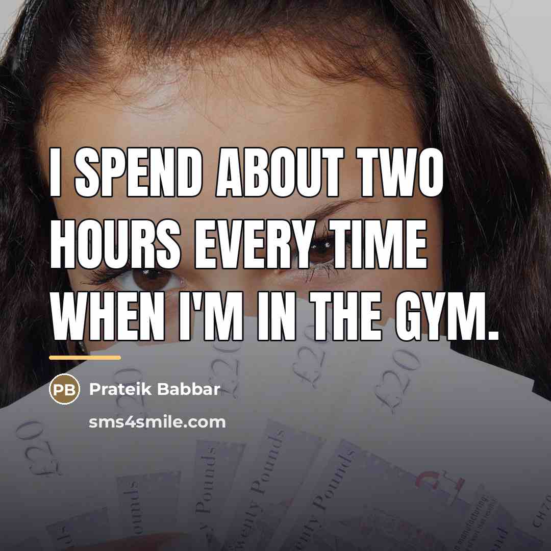 “I spend about two hours every time when I'm in…” quote by Prateik Babbar