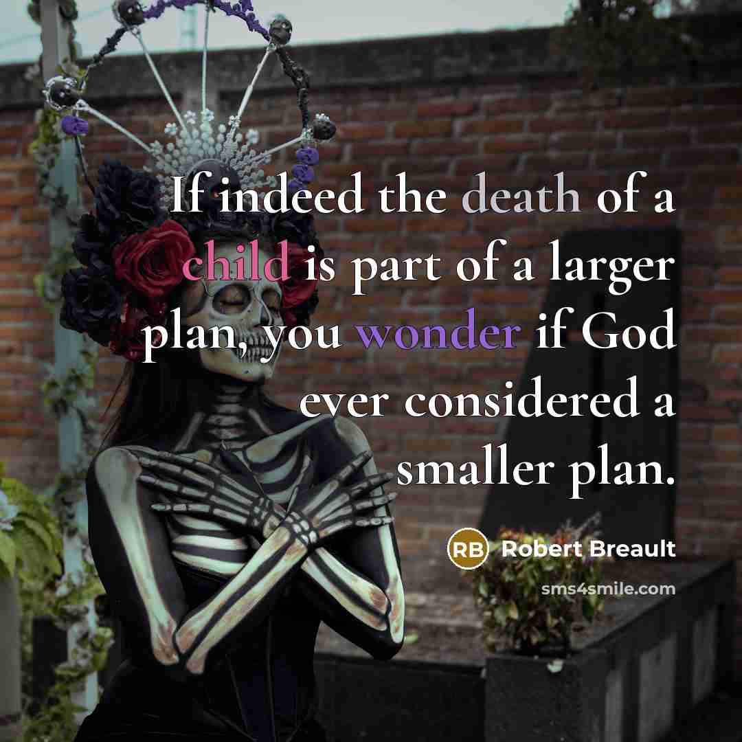 “If indeed the death of a child is part of…” quote by Robert Breault