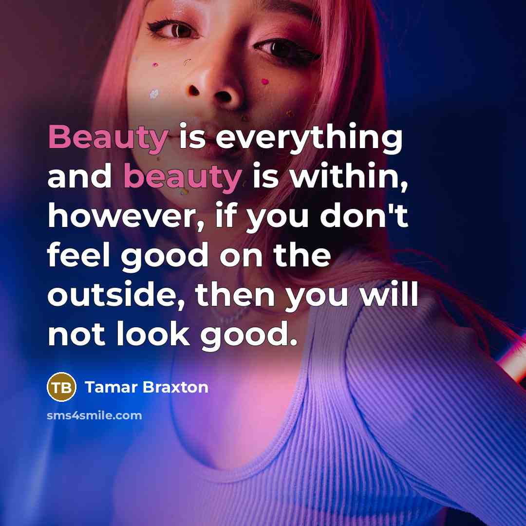 “Beauty is everything and beauty is within, however, if you…” quote by Tamar Braxton
