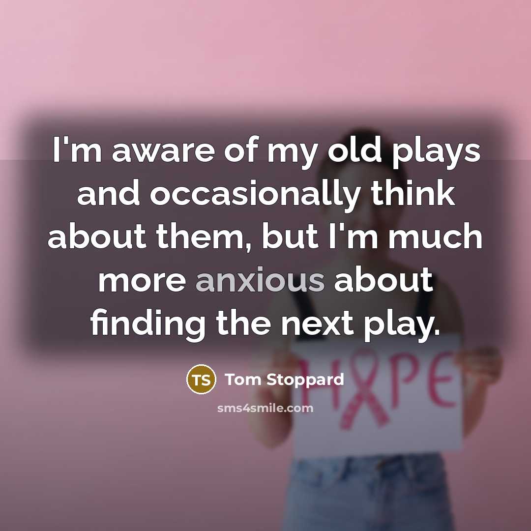“I'm aware of my old plays and occasionally think about…” quote by Tom Stoppard