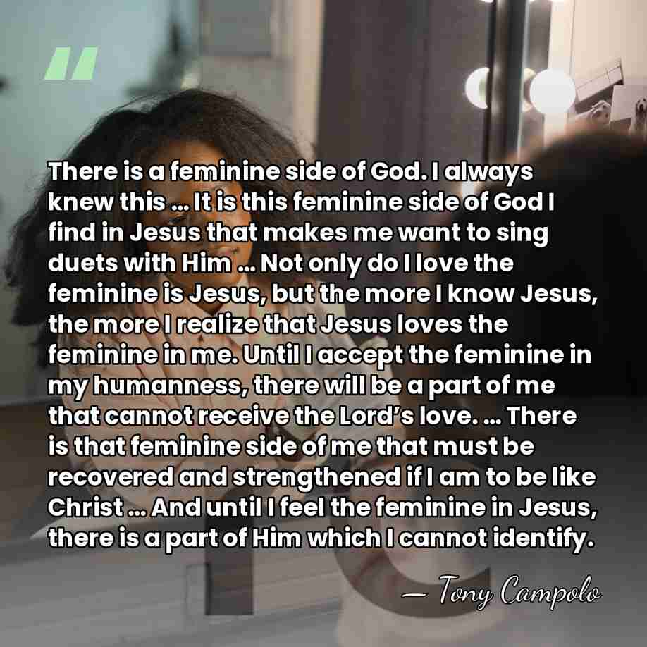 There is a feminine side of God. I always knew this …&hellip; - Tony Campolo