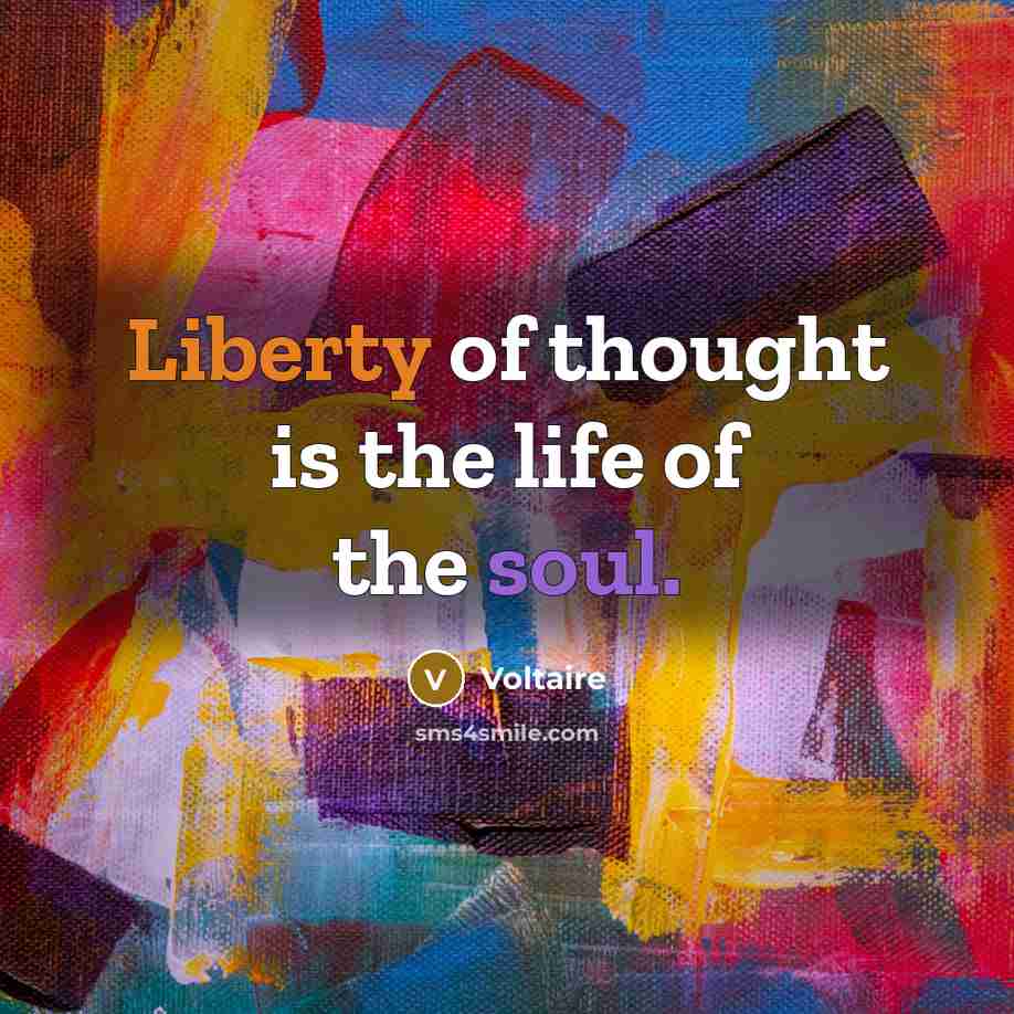“Liberty of thought is the life of the soul.…” quote by Voltaire