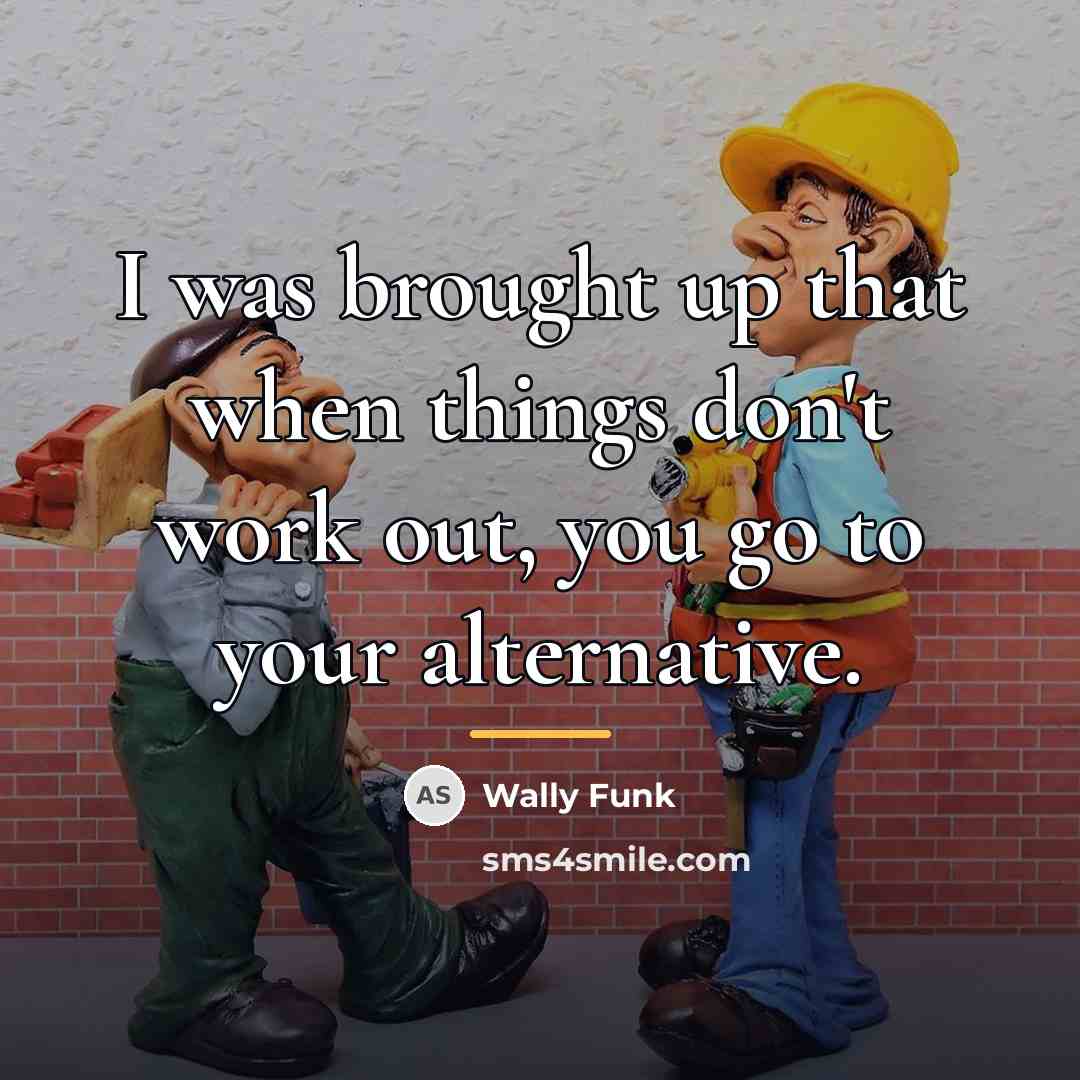 “I was brought up that when things don't work out,…” quote by Wally Funk