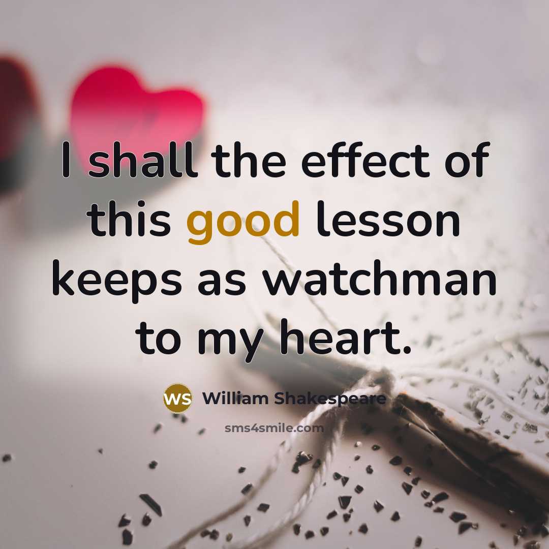 “I shall the effect of this good lesson keeps as…” quote by William Shakespeare