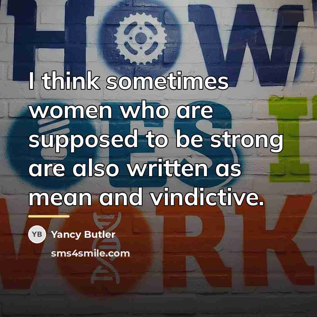 “I think sometimes women who are supposed to be strong…” quote by Yancy Butler