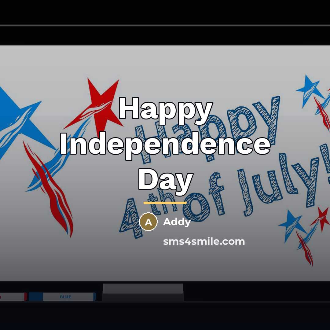 “Happy Independence Day…” quote by Addy