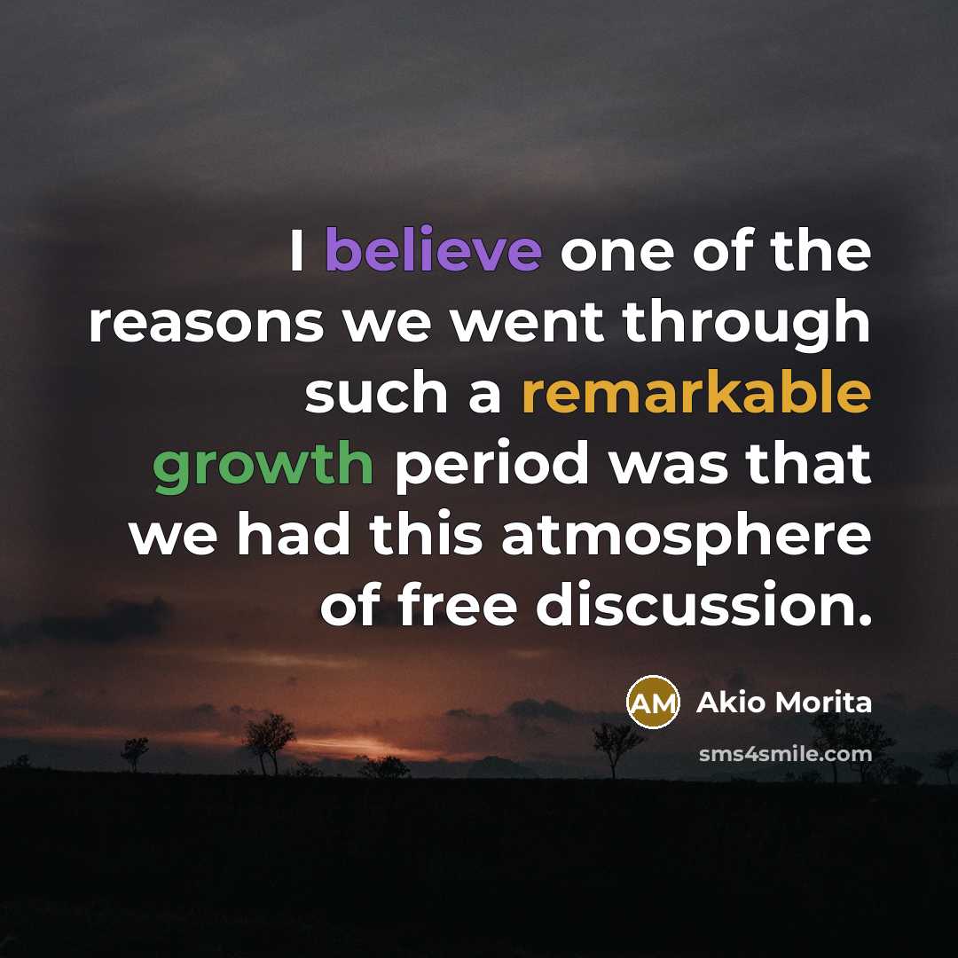 “I believe one of the reasons we went through such…” quote by Akio Morita