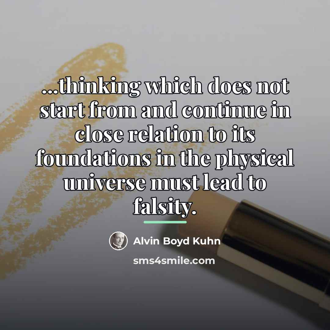 “...thinking which does not start from and continue in close…” quote by Alvin Boyd Kuhn