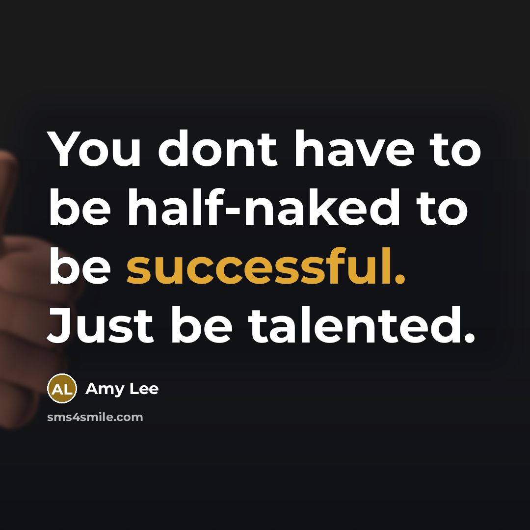 “You dont have to be half-naked to be successful. Just…” quote by Amy Lee