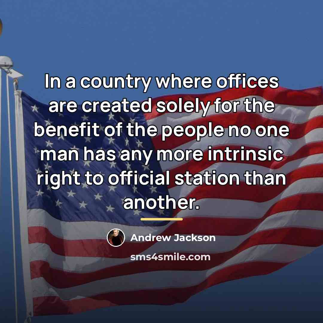 “In a country where offices are created solely for the…” quote by Andrew Jackson