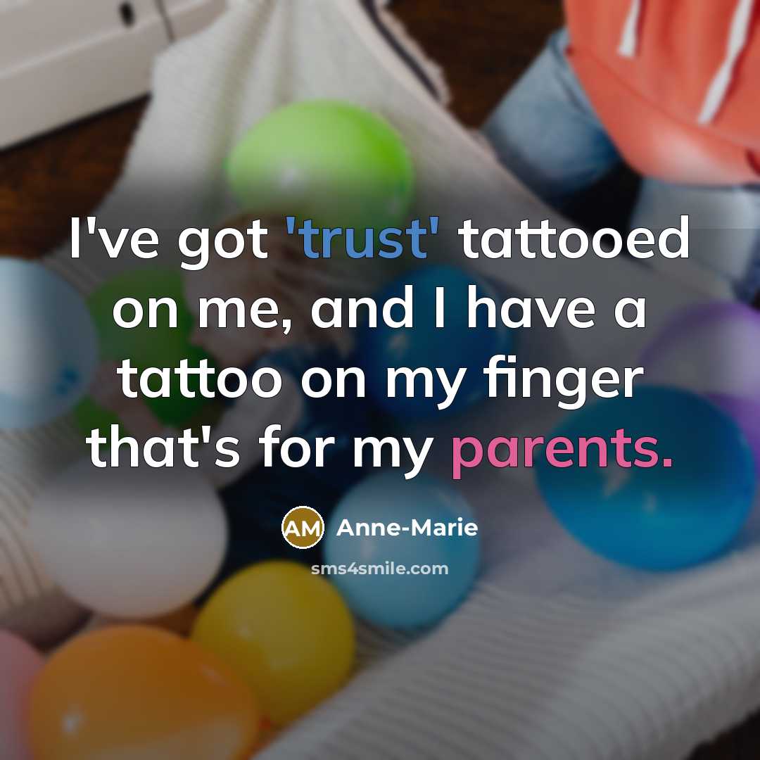 “I've got 'trust' tattooed on me, and I have a…” quote by Anne-Marie