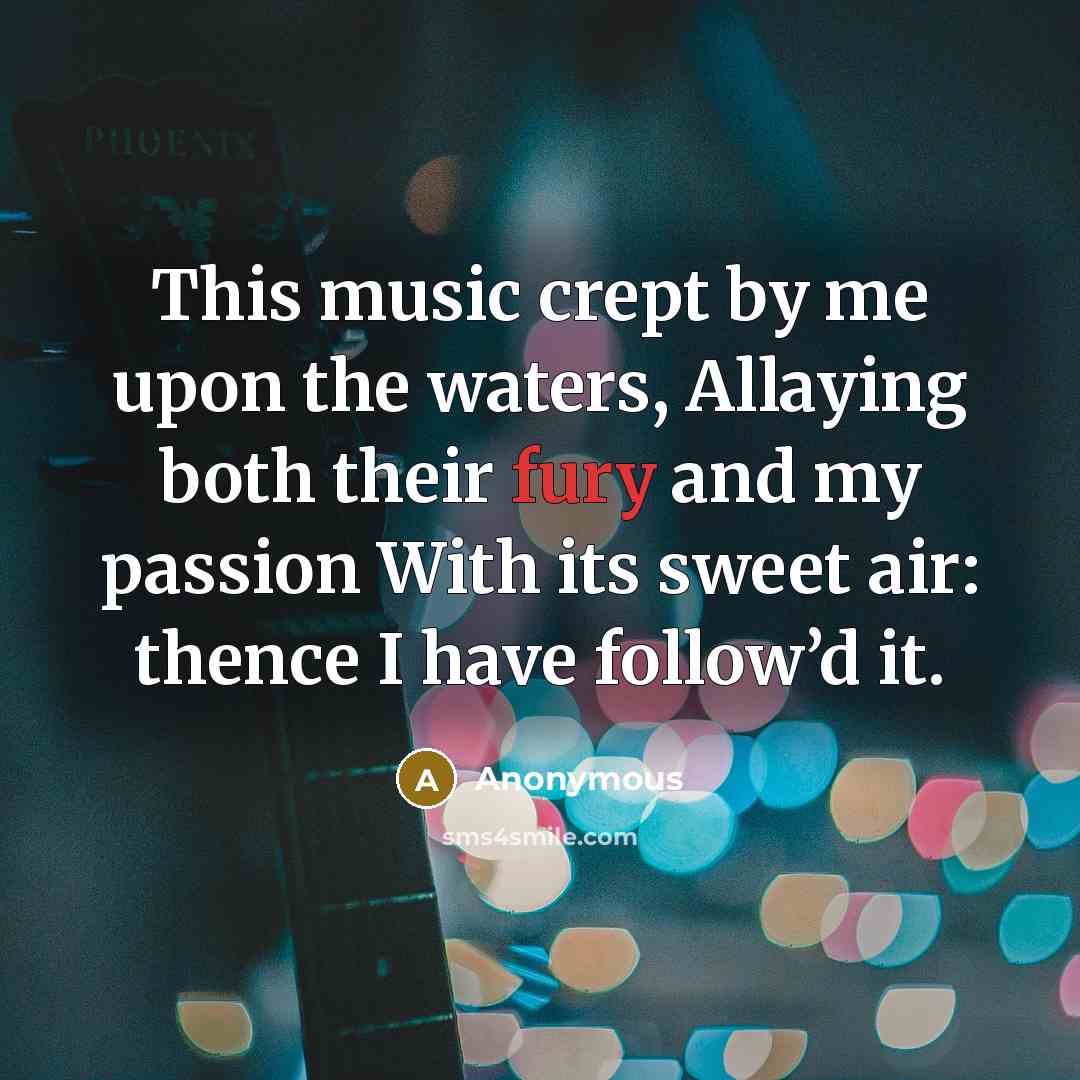 “This music crept by me upon the waters, Allaying both…” quote by Anonymous