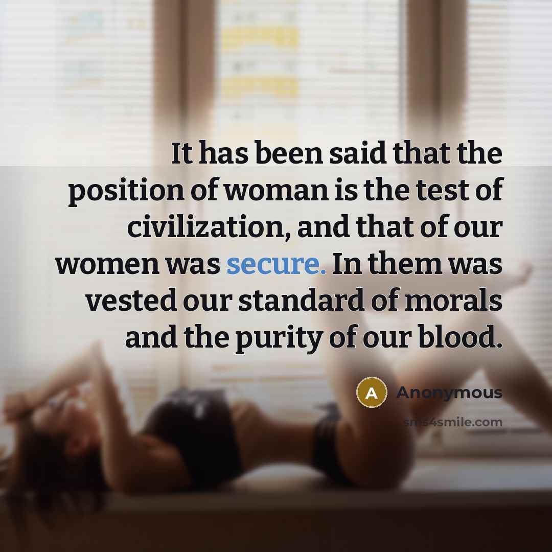 “It has been said that the position of woman is…” quote by Anonymous