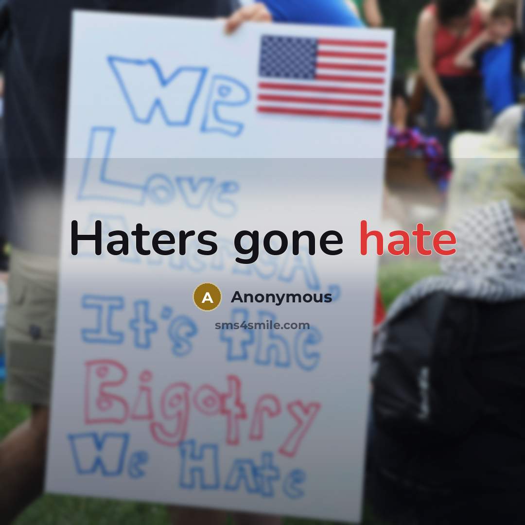 “Haters gone hate” quote by Anonymous