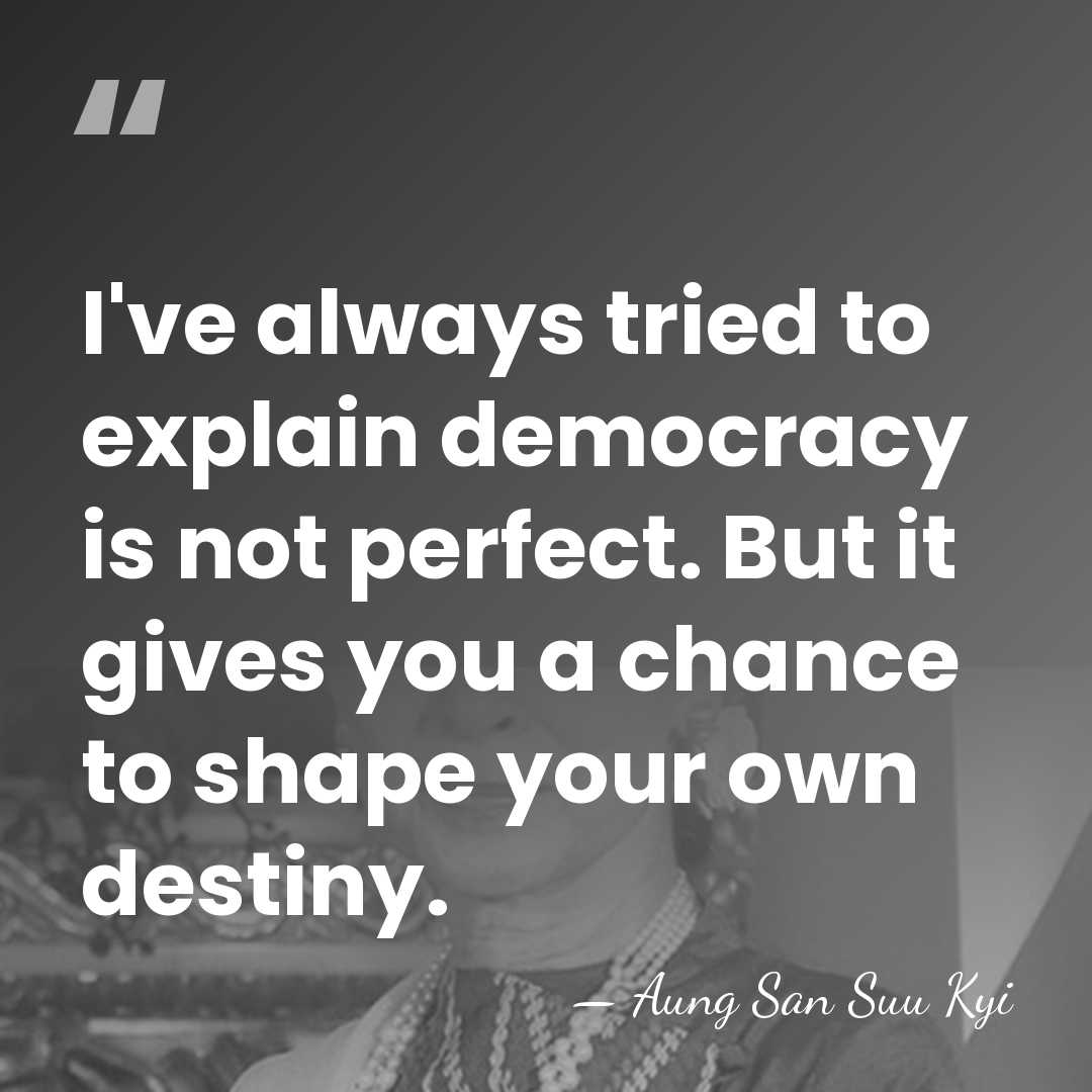 I've always tried to explain democracy is not perfect. But it gives&hellip; - Aung San Suu Kyi