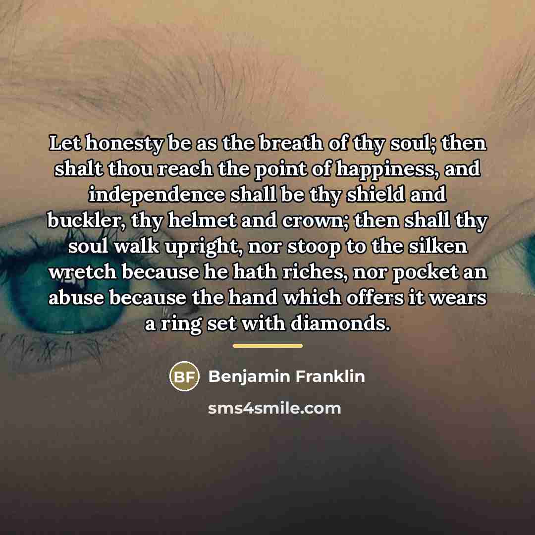 “Let honesty be as the breath of thy soul; then…” quote by Benjamin Franklin