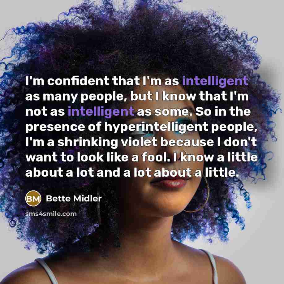 “I'm confident that I'm as intelligent as many people, but…” quote by Bette Midler