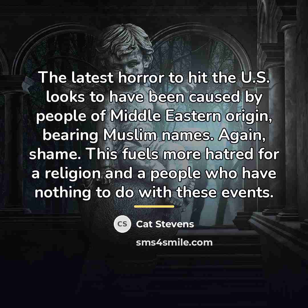 “The latest horror to hit the U.S. looks to have…” quote by Cat Stevens