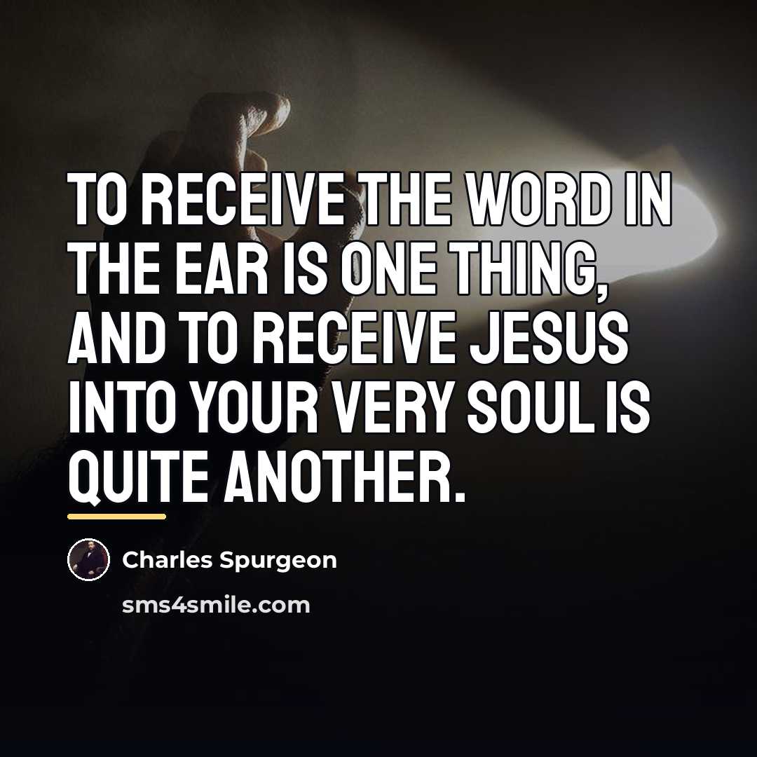 “To receive the Word in the ear is one thing,…” quote by Charles Spurgeon
