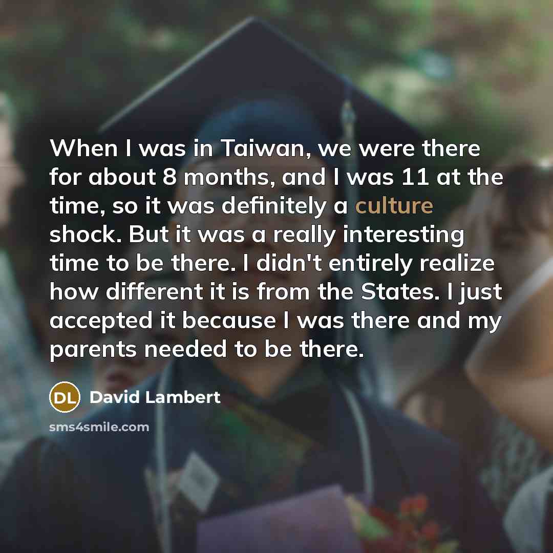 “When I was in Taiwan, we were there for about…” quote by David Lambert