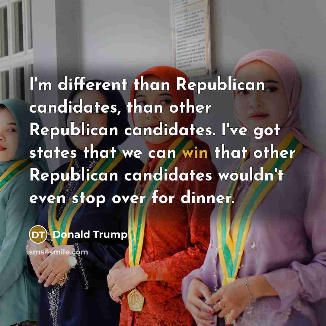 “I'm different than Republican candidates, than other Republican candidates. I've…” quote by Donald Trump