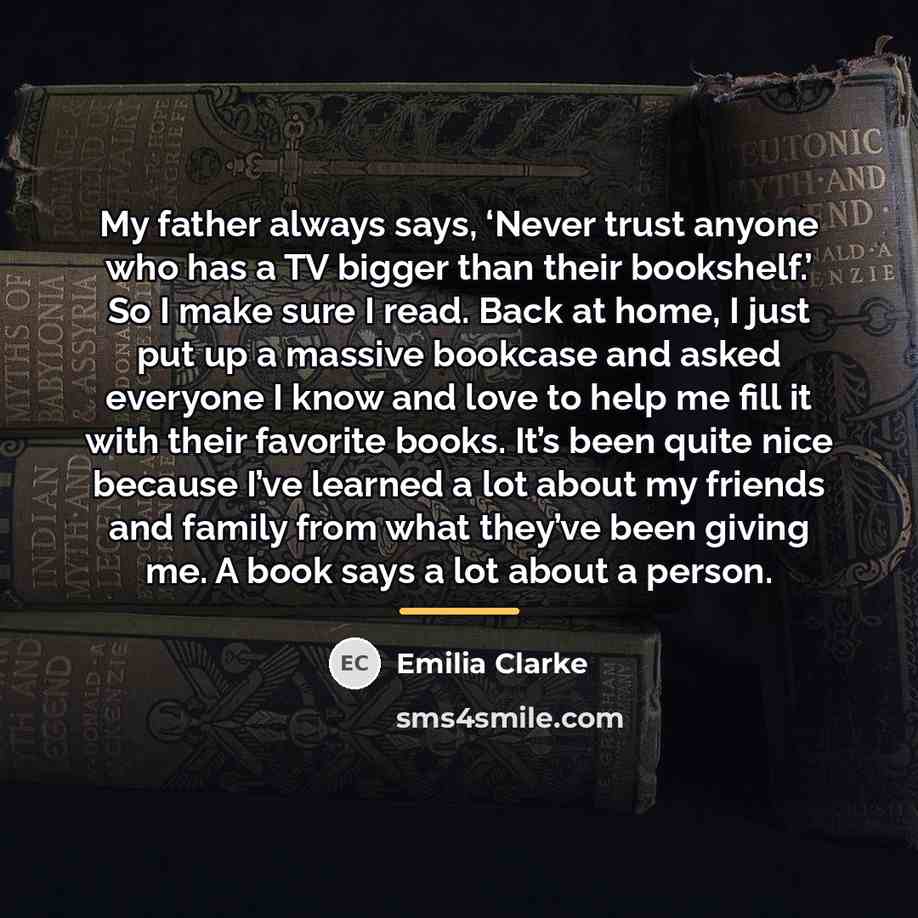 “My father always says, ‘Never trust anyone who has a…” quote by Emilia Clarke