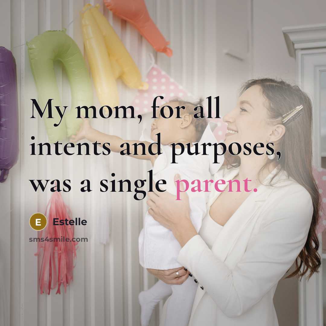 “My mom, for all intents and purposes, was a single…” quote by Estelle