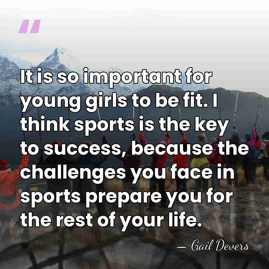 It is so important for young girls to be fit. I think&hellip; - Gail Devers