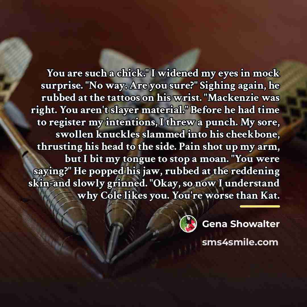 “You are such a chick." I widened my eyes in…” quote by Gena Showalter