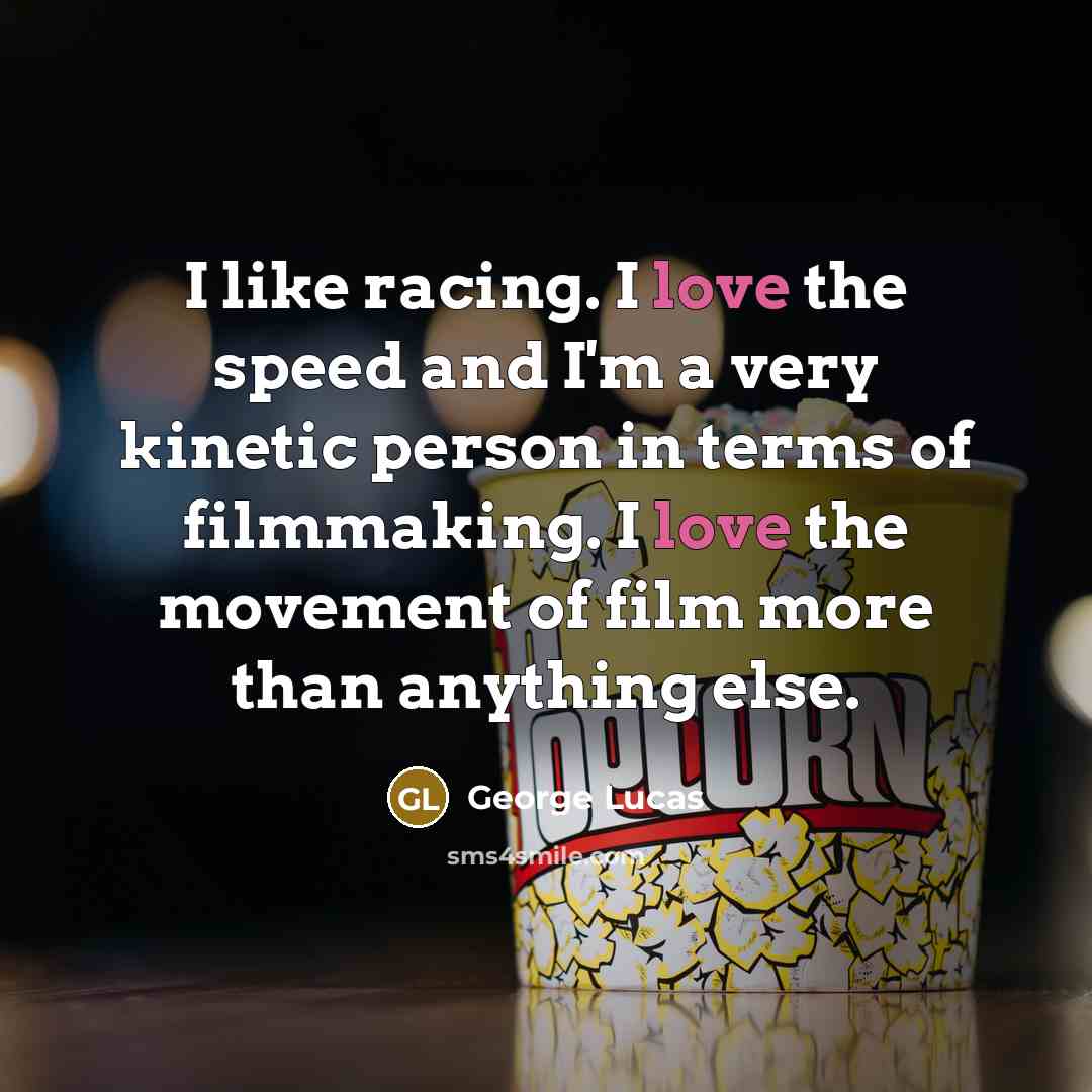 “I like racing. I love the speed and I'm a…” quote by George Lucas