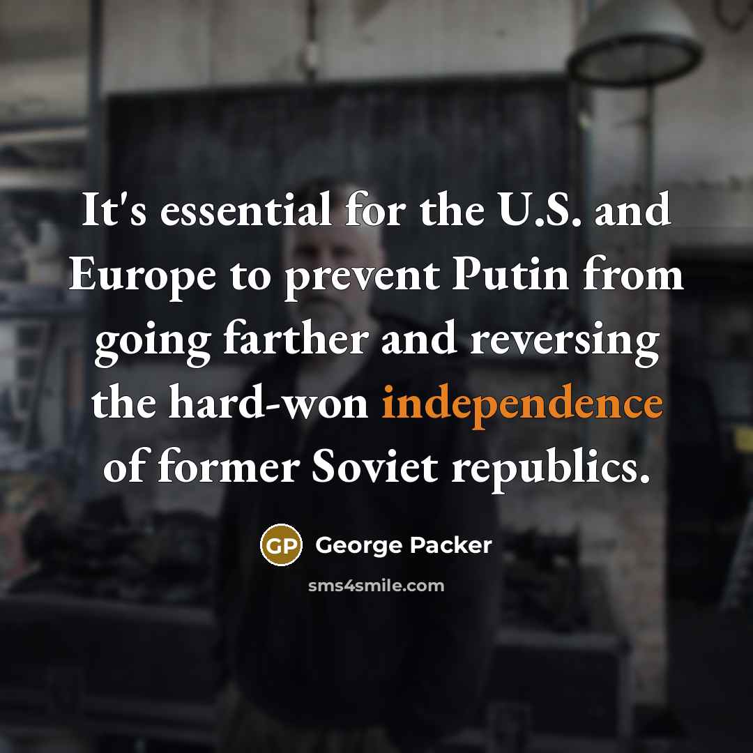“It's essential for the U.S. and Europe to prevent Putin…” quote by George Packer
