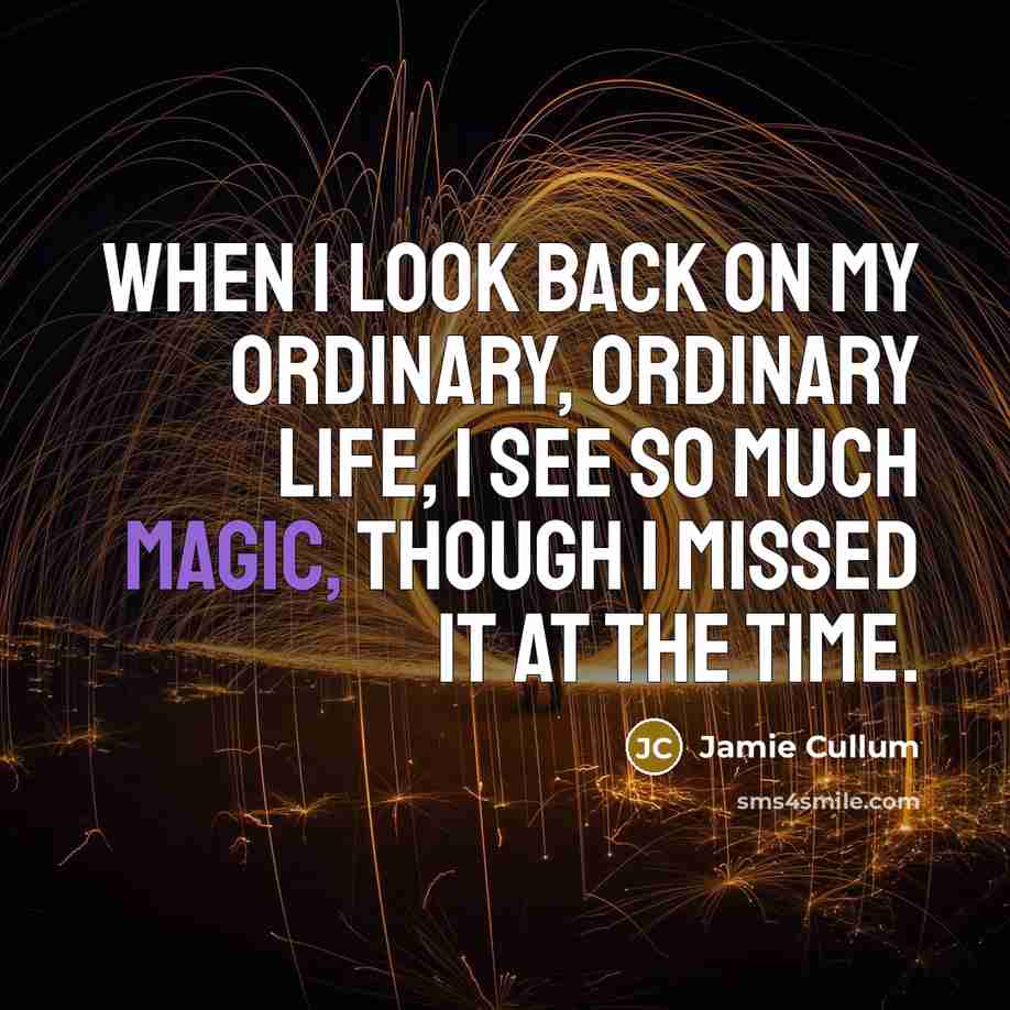 “When I look back on my ordinary, ordinary life, I…” quote by Jamie Cullum