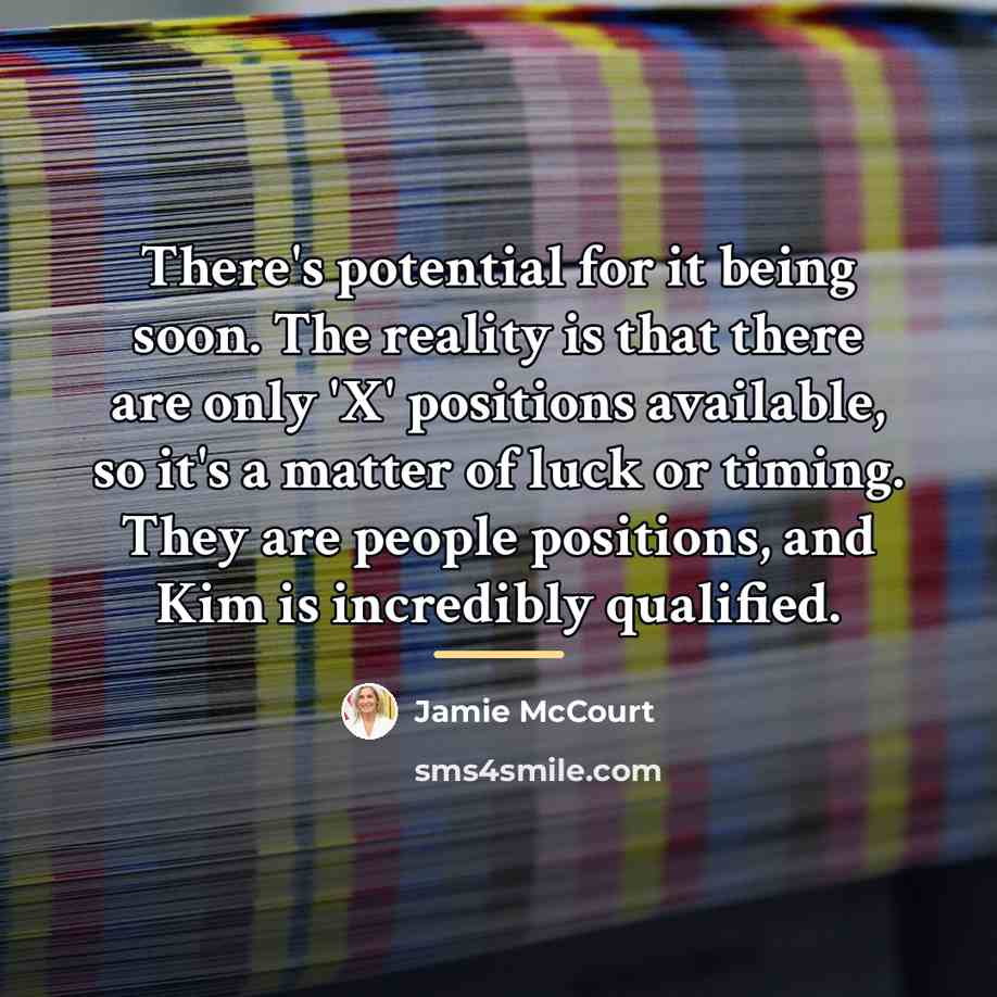 “There's potential for it being soon. The reality is that…” quote by Jamie McCourt