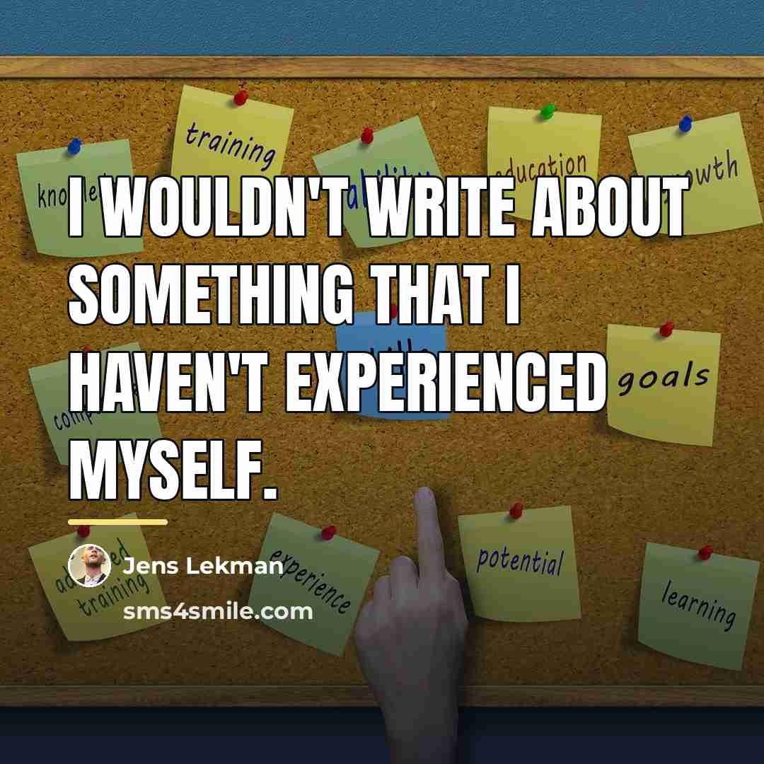 “I wouldn't write about something that I haven't experienced myself.…” quote by Jens Lekman