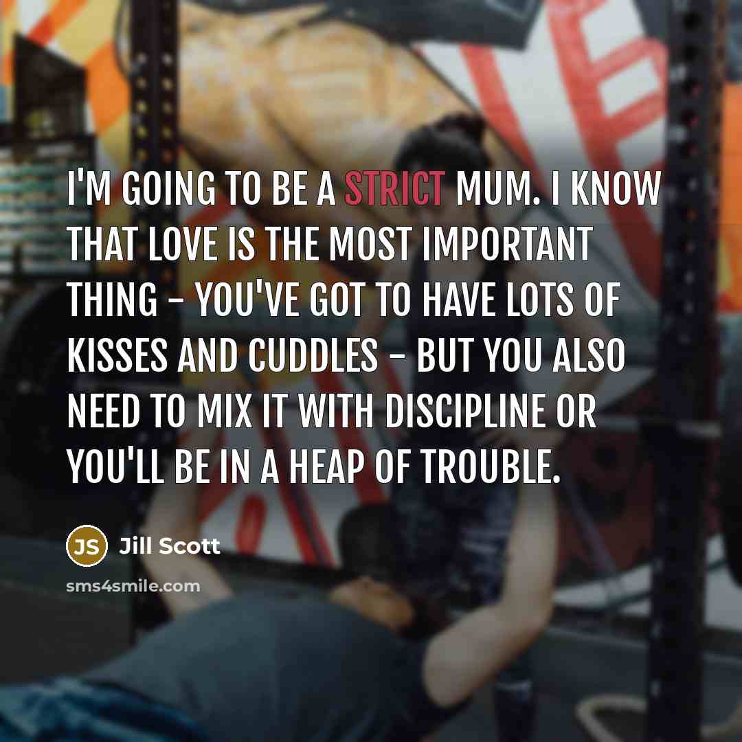 “I'm going to be a strict mum. I know that…” quote by Jill Scott