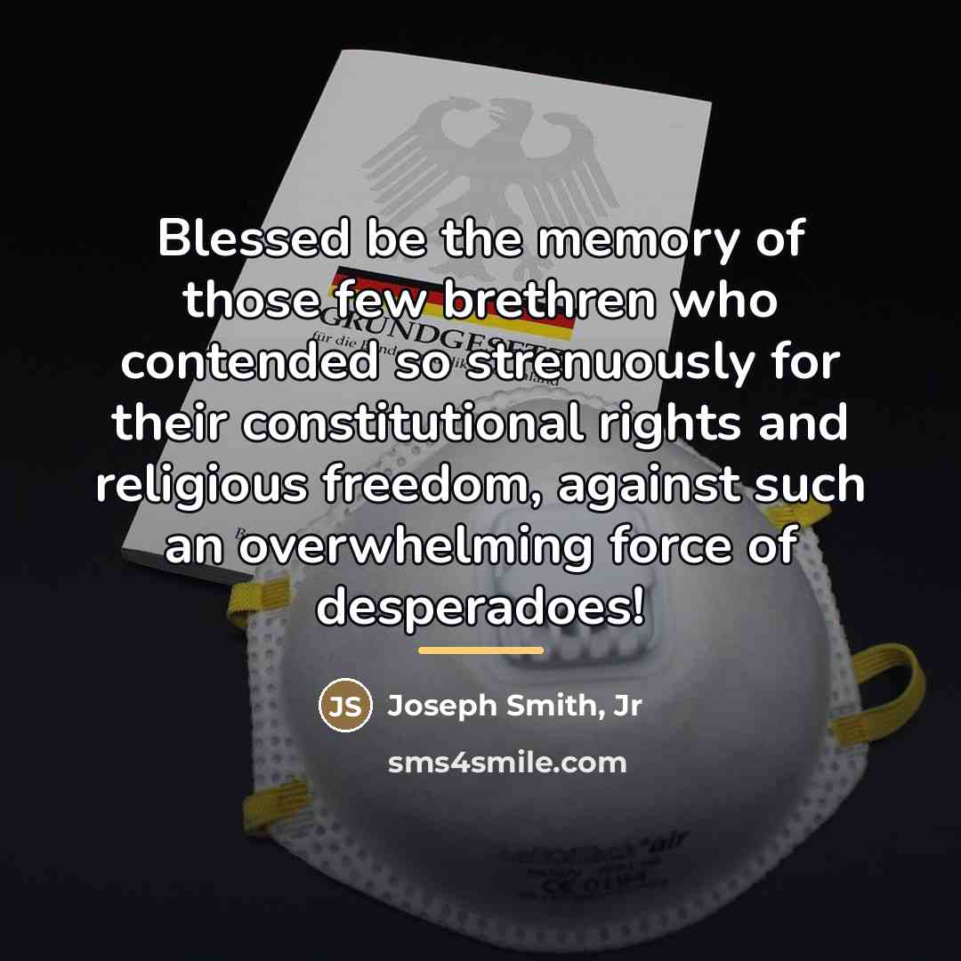 “Blessed be the memory of those few brethren who contended…” quote by Joseph Smith, Jr