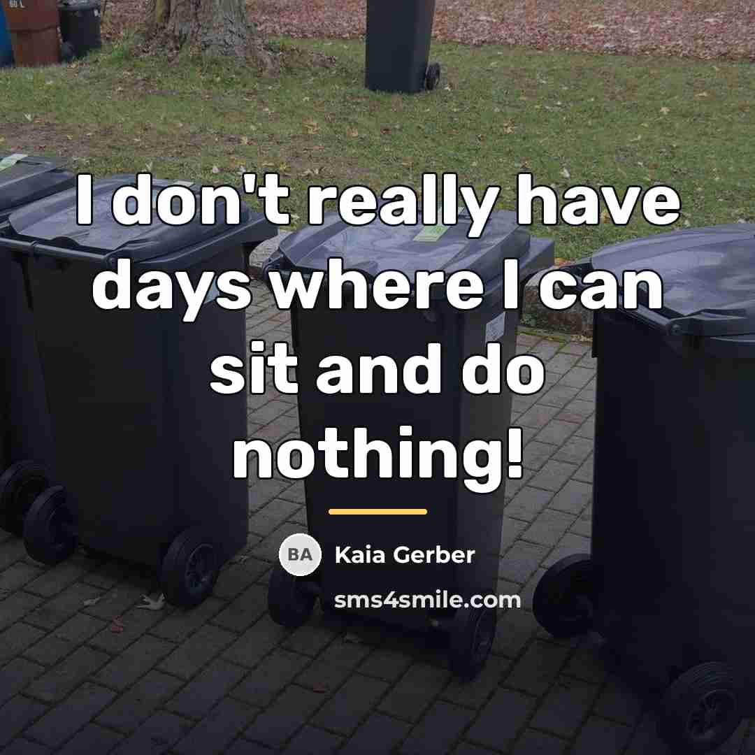 “I don't really have days where I can sit and…” quote by Kaia Gerber