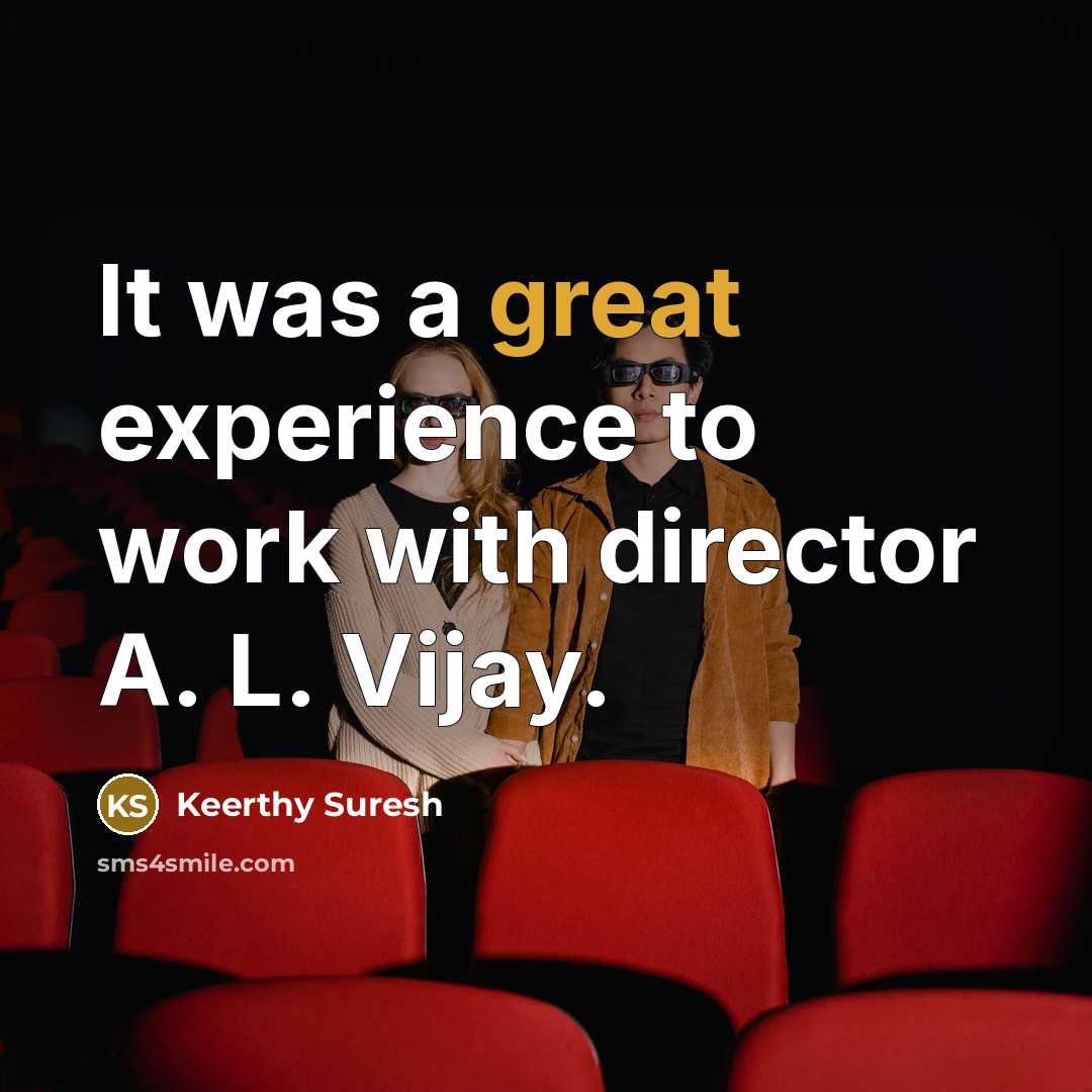 “It was a great experience to work with director A.…” quote by Keerthy Suresh