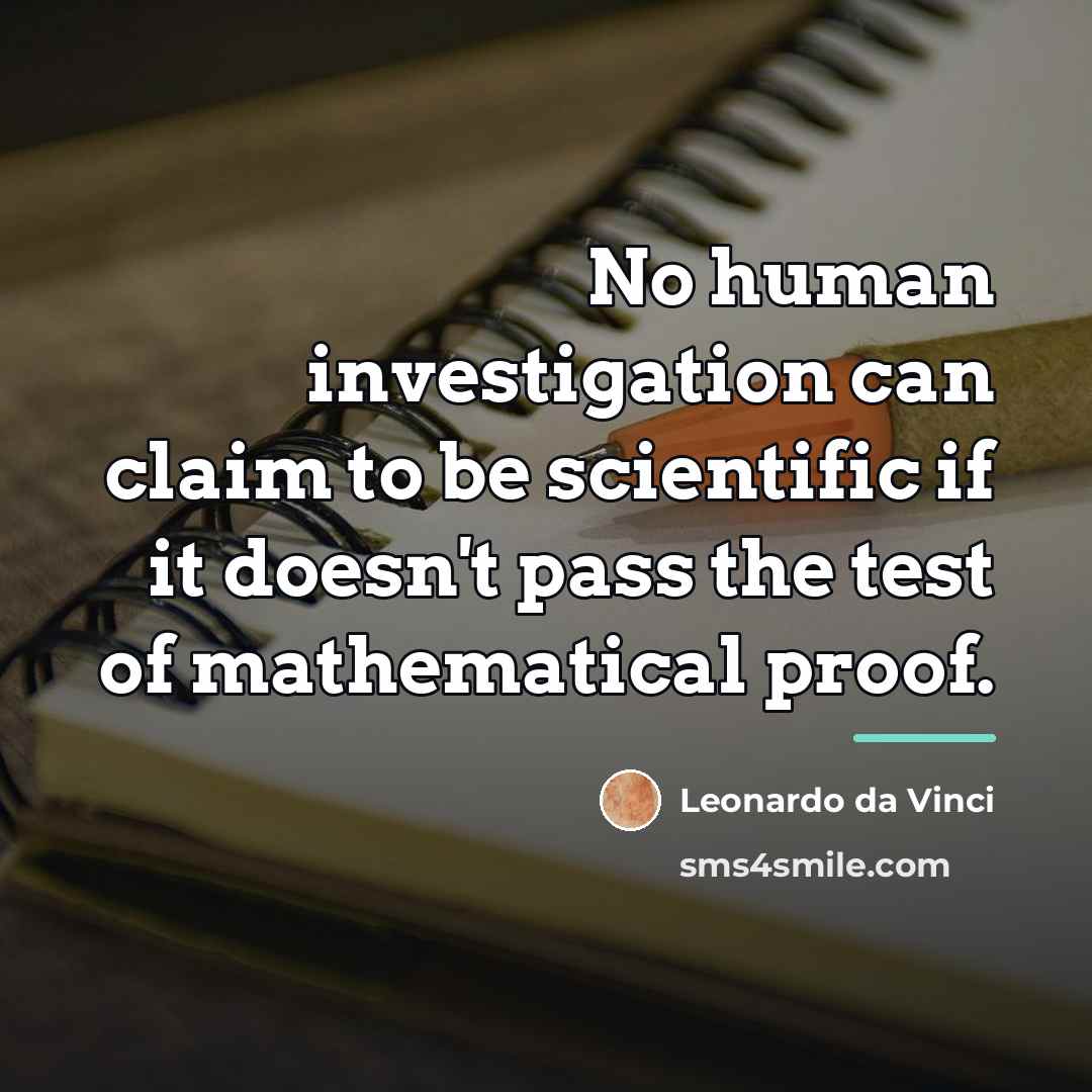 “No human investigation can claim to be scientific if it…” quote by Leonardo da Vinci