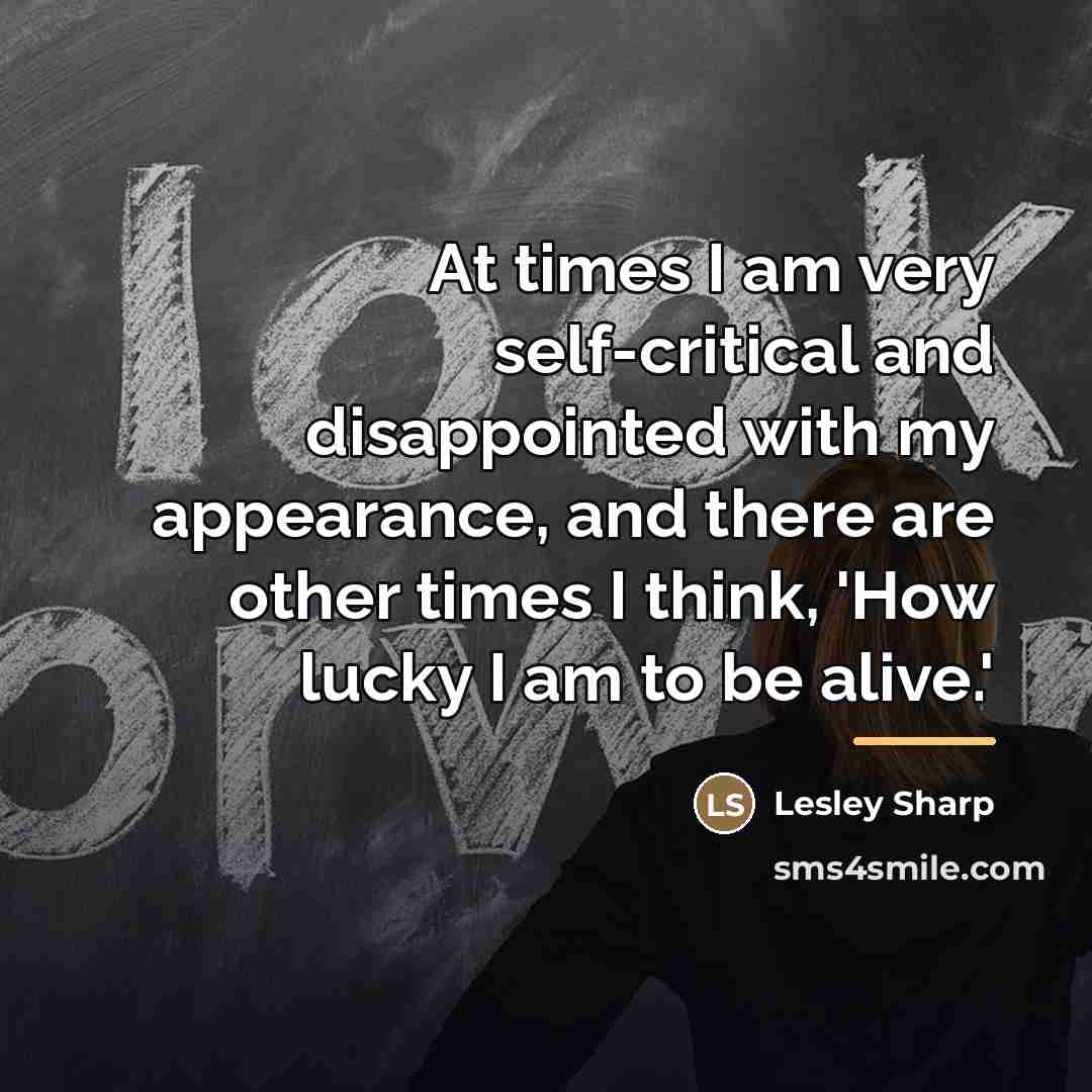 “At times I am very self-critical and disappointed with my…” quote by Lesley Sharp