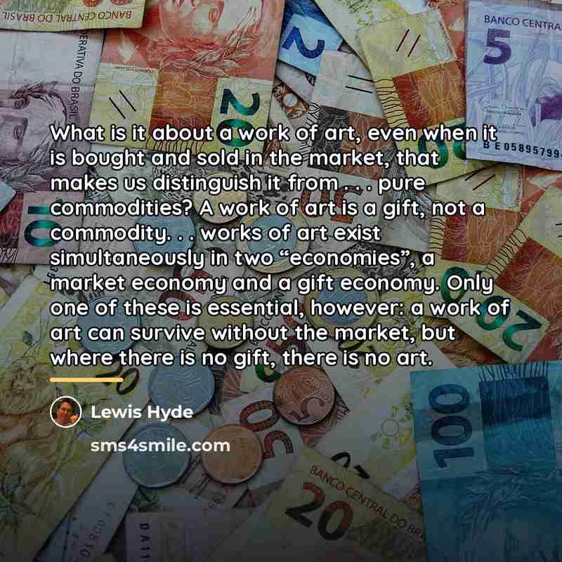 “What is it about a work of art, even when…” quote by Lewis Hyde