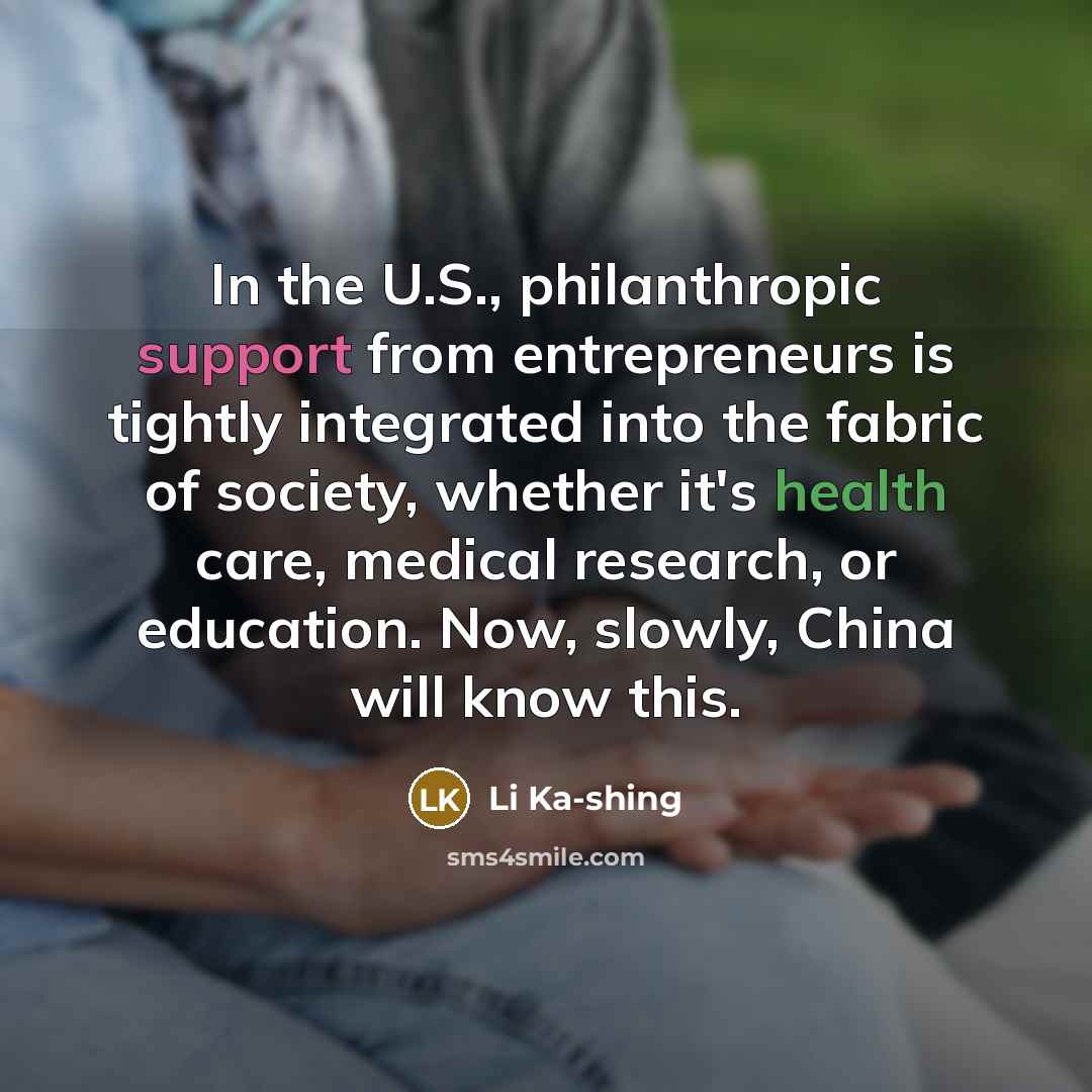 “In the U.S., philanthropic support from entrepreneurs is tightly integrated…” quote by Li Ka-shing