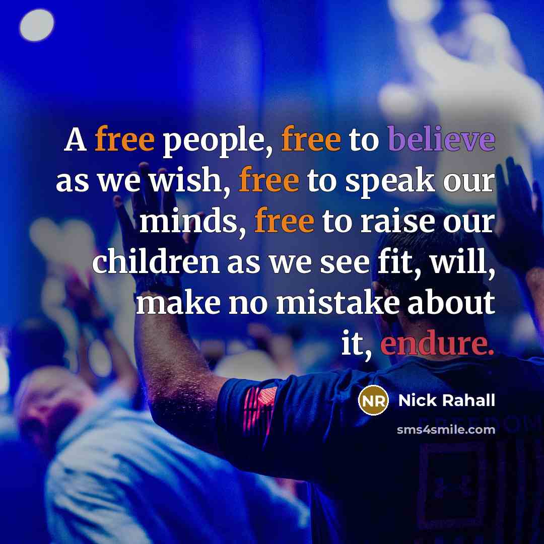 “A free people, free to believe as we wish, free…” quote by Nick Rahall