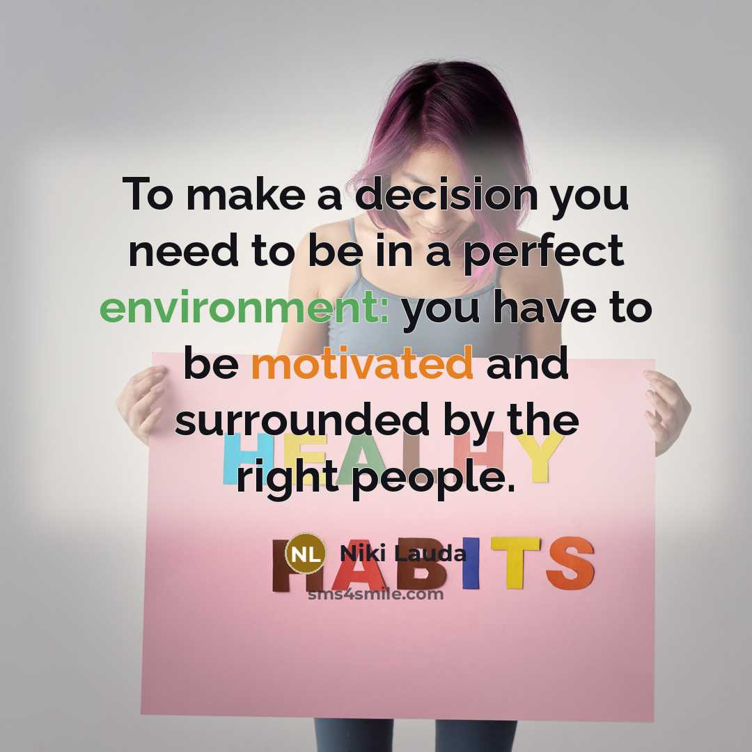 “To make a decision you need to be in a…” quote by Niki Lauda