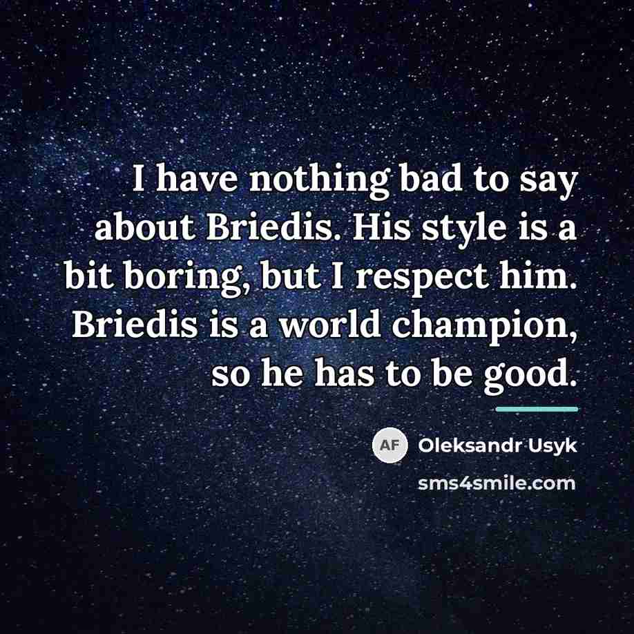 “I have nothing bad to say about Briedis. His style…” quote by Oleksandr Usyk