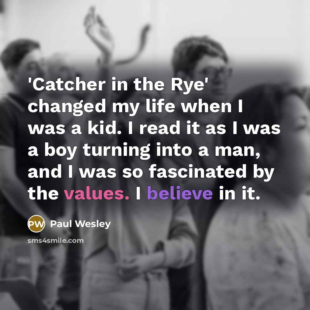 “'Catcher in the Rye' changed my life when I was…” quote by Paul Wesley