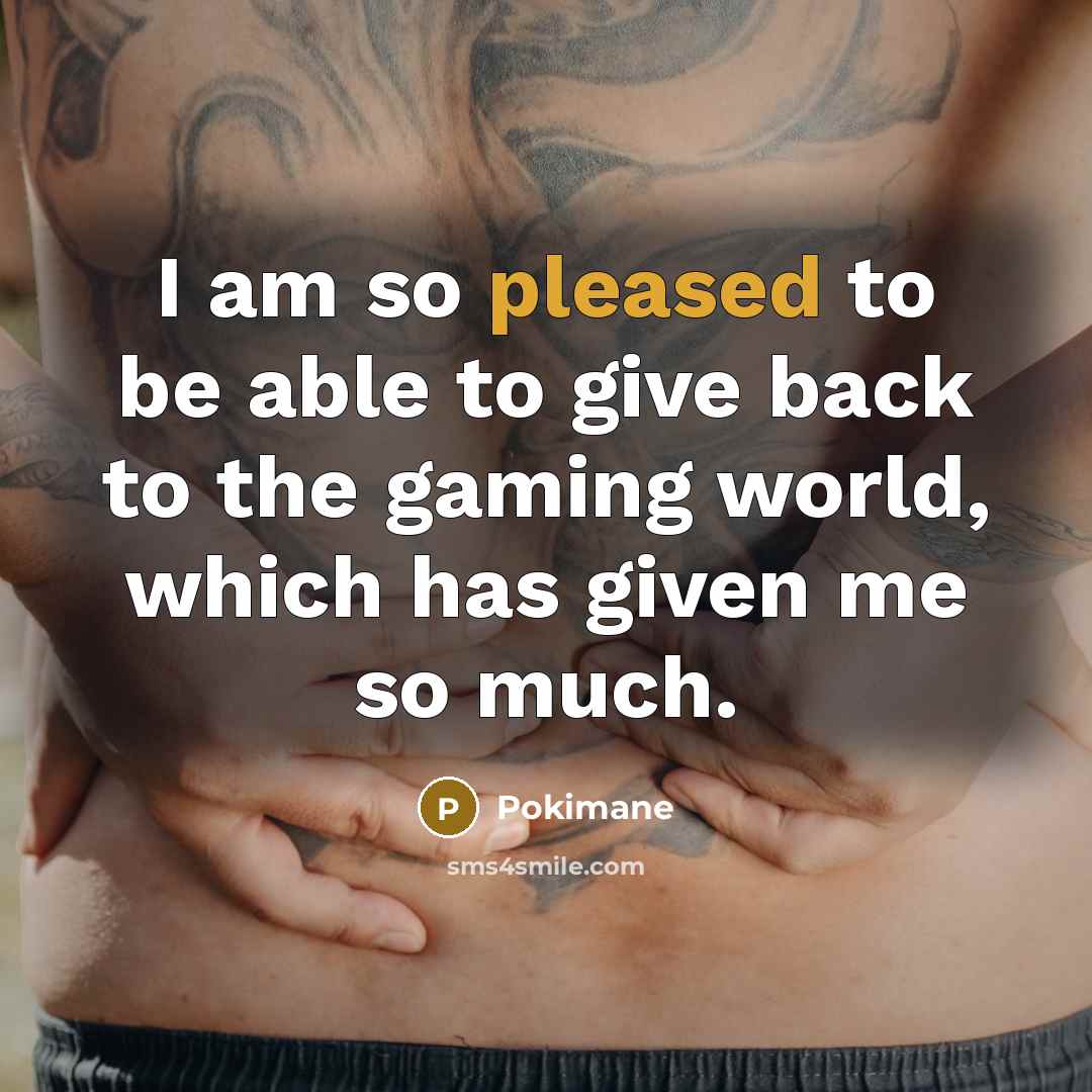 “I am so pleased to be able to give back…” quote by Pokimane