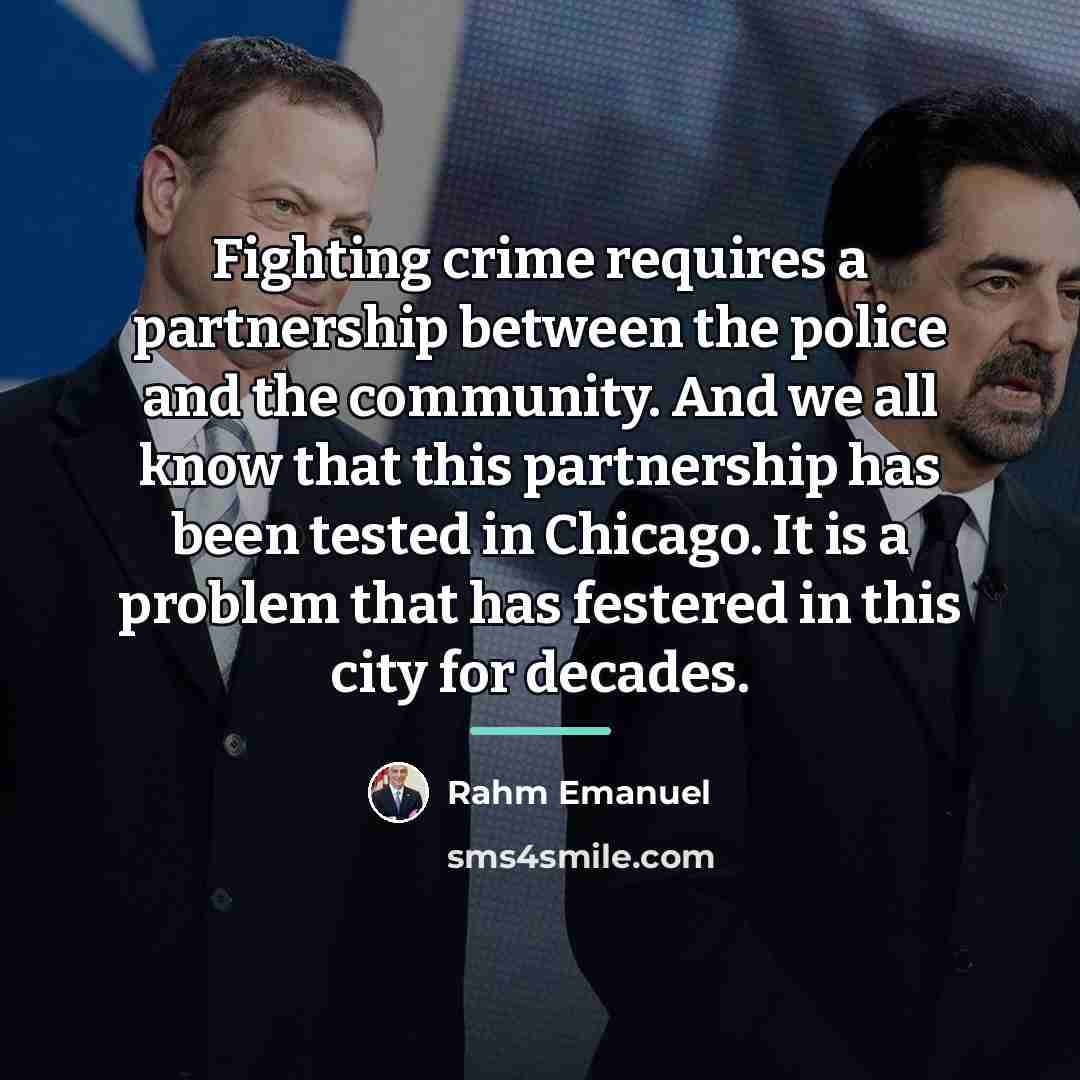 “Fighting crime requires a partnership between the police and the…” quote by Rahm Emanuel